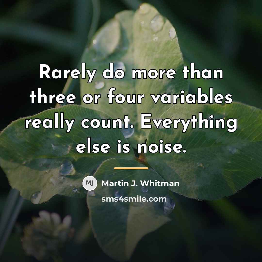 “Rarely do more than three or four variables really count.…” quote by Martin J. Whitman