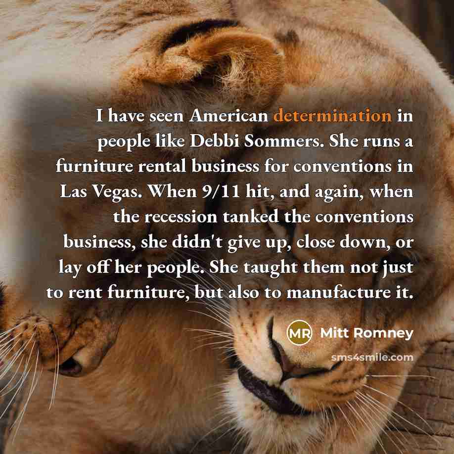 “I have seen American determination in people like Debbi Sommers.…” quote by Mitt Romney