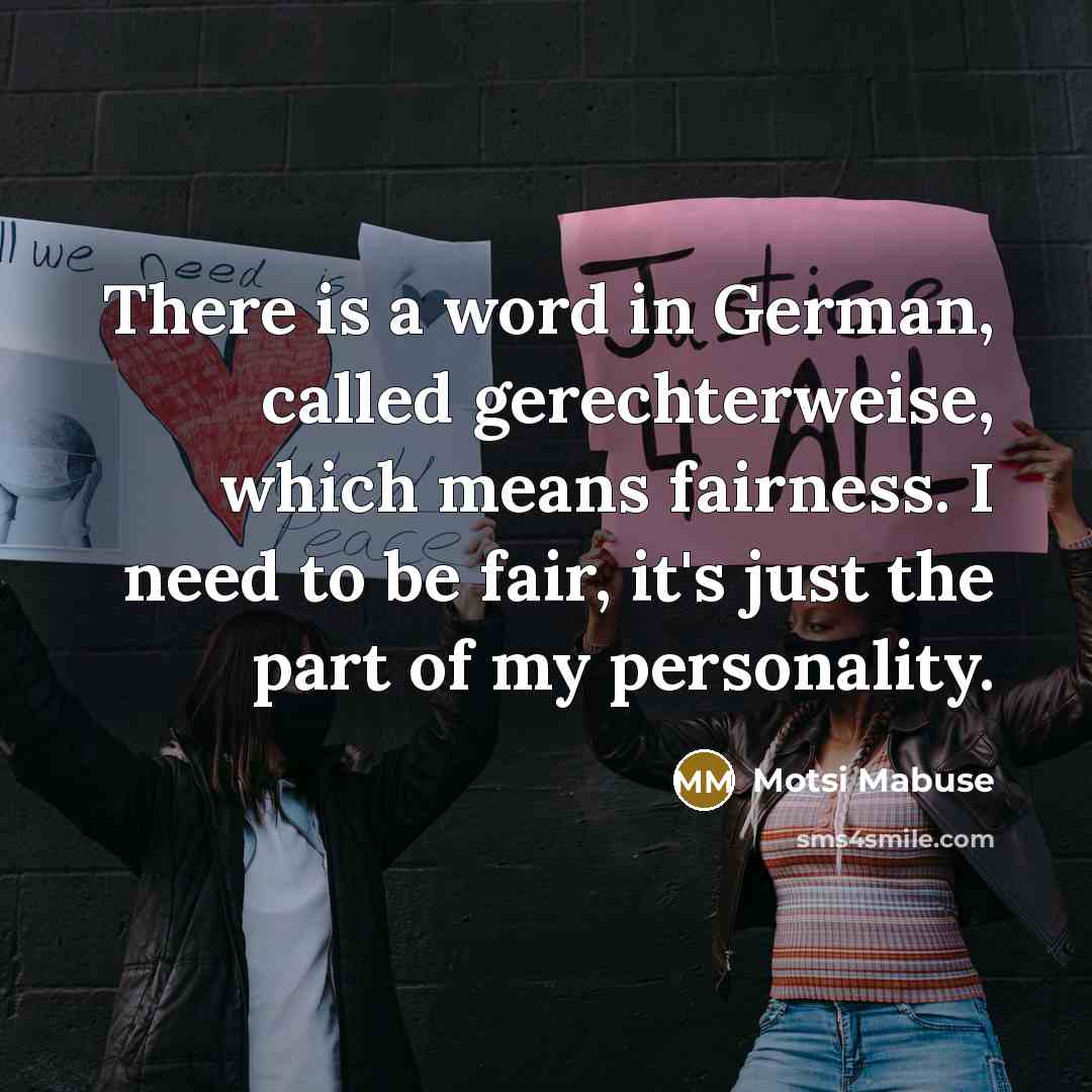 “There is a word in German, called gerechterweise, which means…” quote by Motsi Mabuse