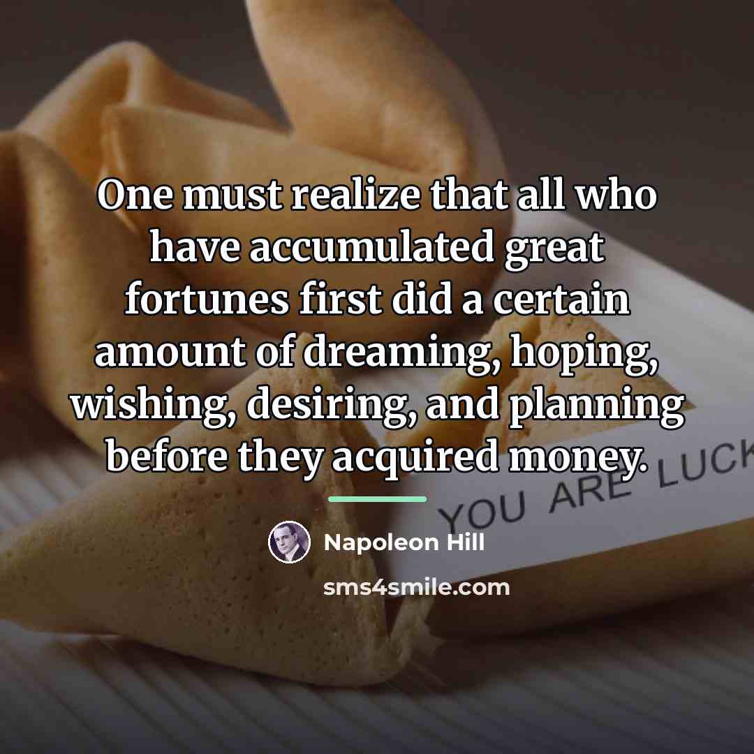 “One must realize that all who have accumulated great fortunes…” quote by Napoleon Hill