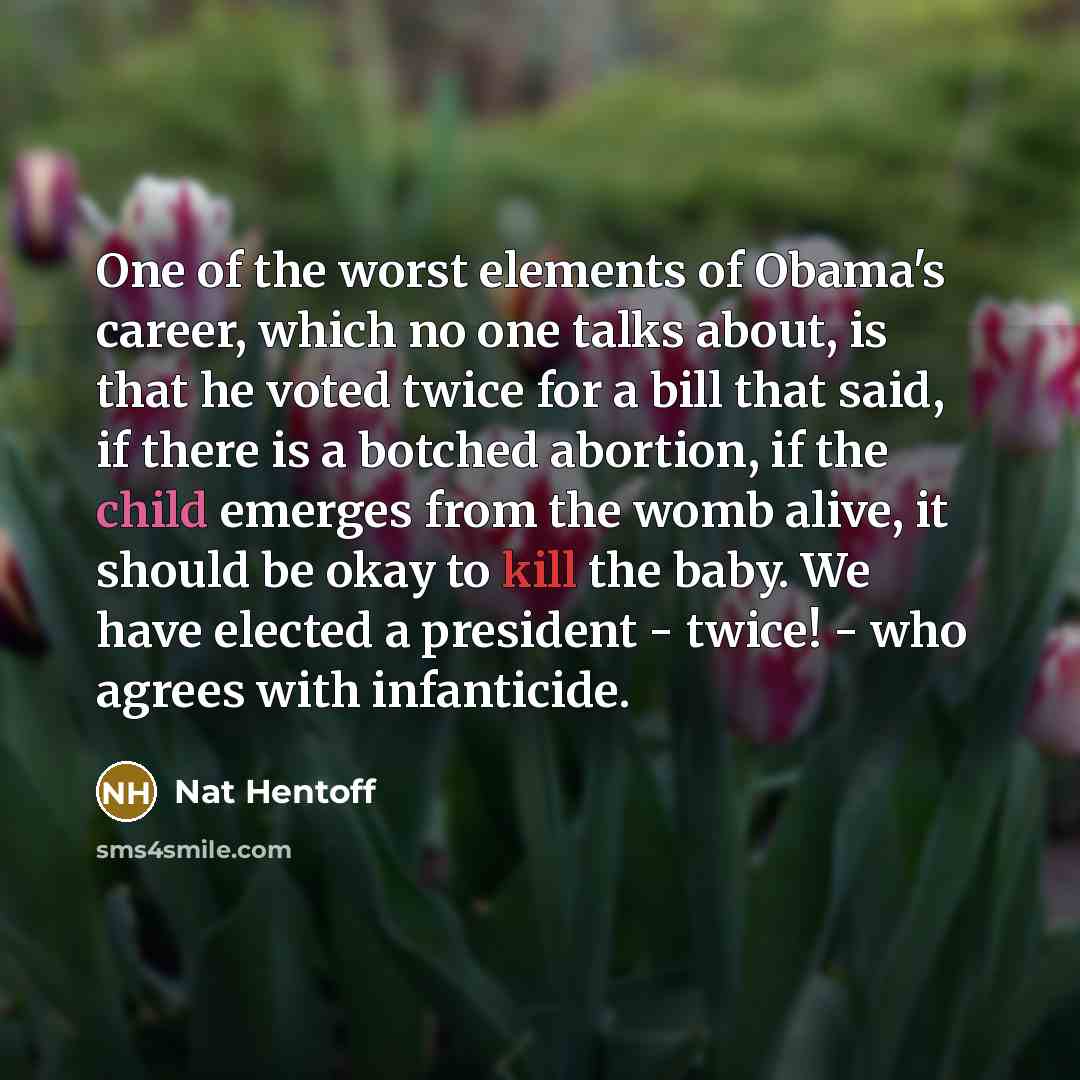 “One of the worst elements of Obama's career, which no…” quote by Nat Hentoff