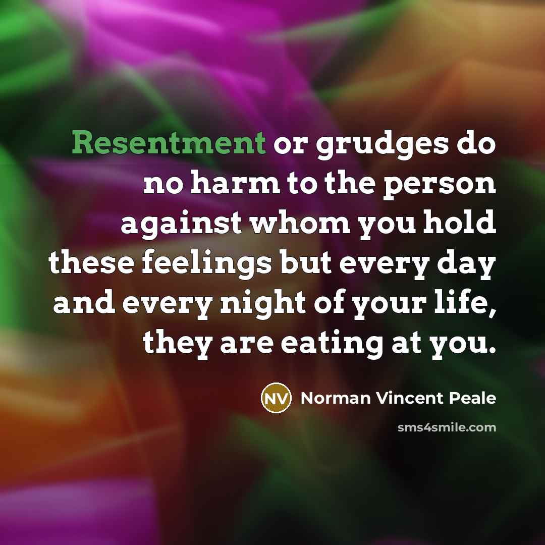 “Resentment or grudges do no harm to the person against…” quote by Norman Vincent Peale