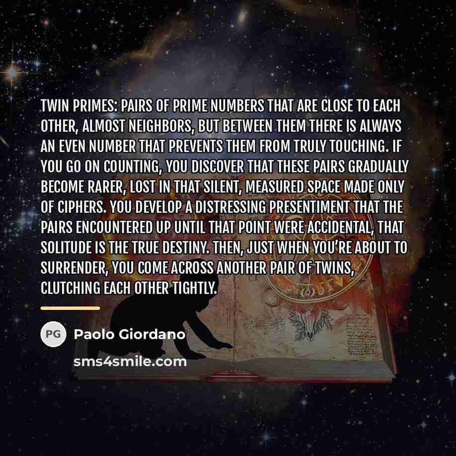 “Twin primes: pairs of prime numbers that are close to…” quote by Paolo Giordano