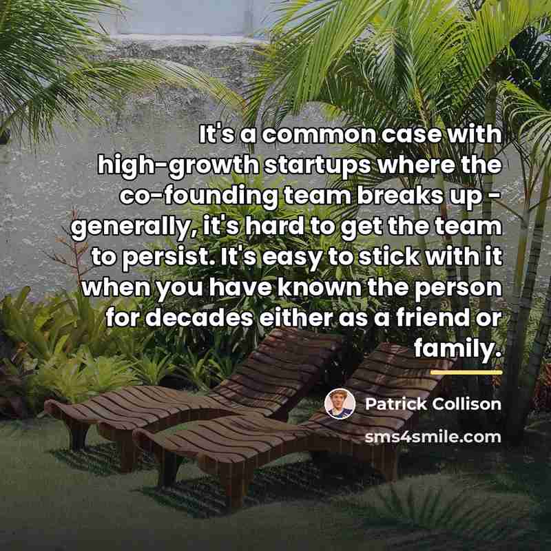 “It's a common case with high-growth startups where the co-founding…” quote by Patrick Collison