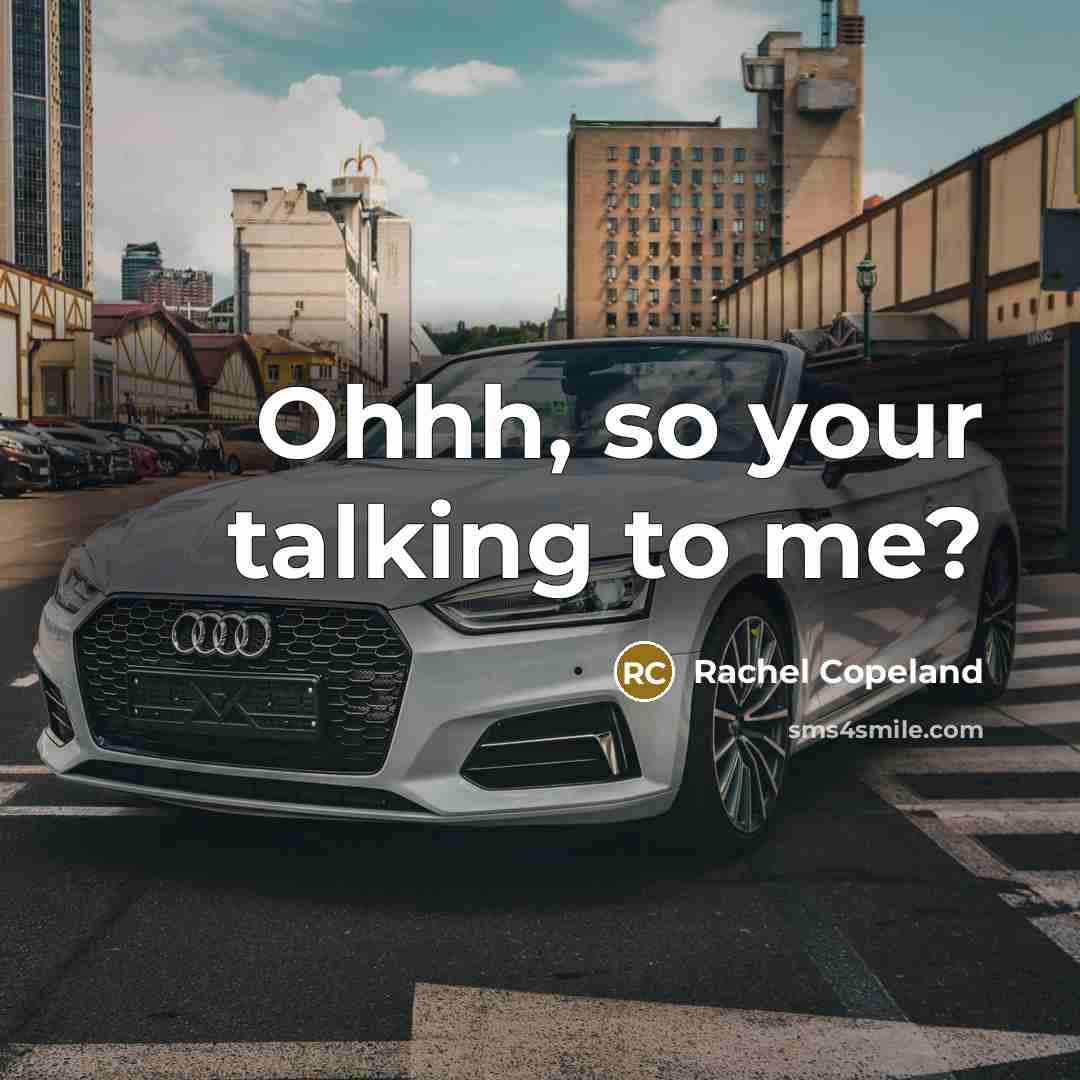 “Ohhh, so your talking to me?…” quote by Rachel Copeland