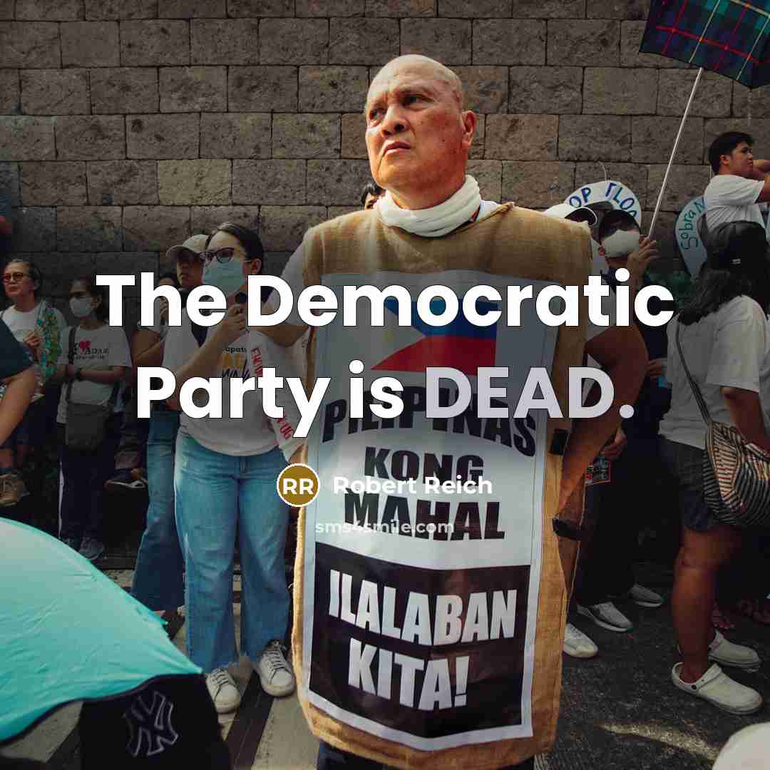 “The Democratic Party is DEAD.…” quote by Robert Reich