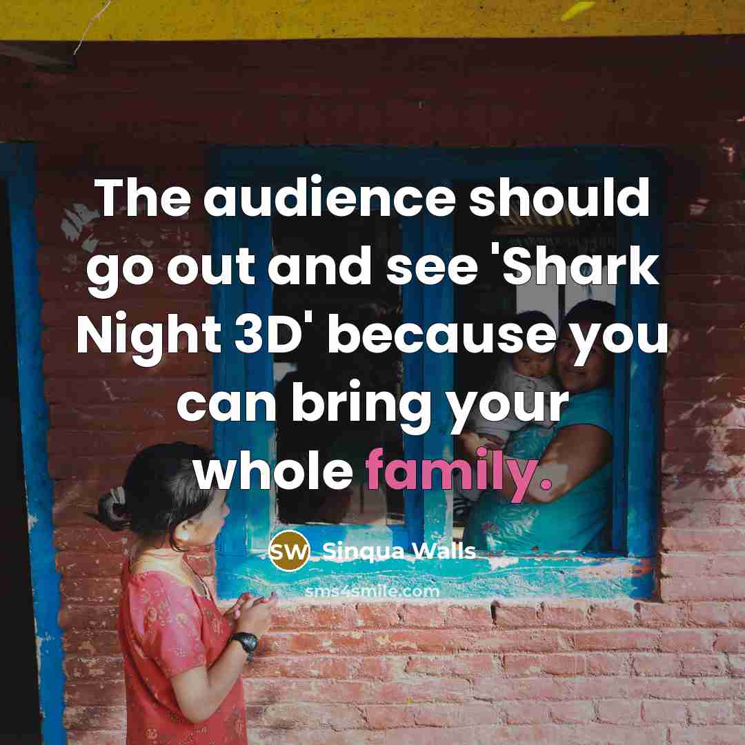 “The audience should go out and see 'Shark Night 3D'…” quote by Sinqua Walls
