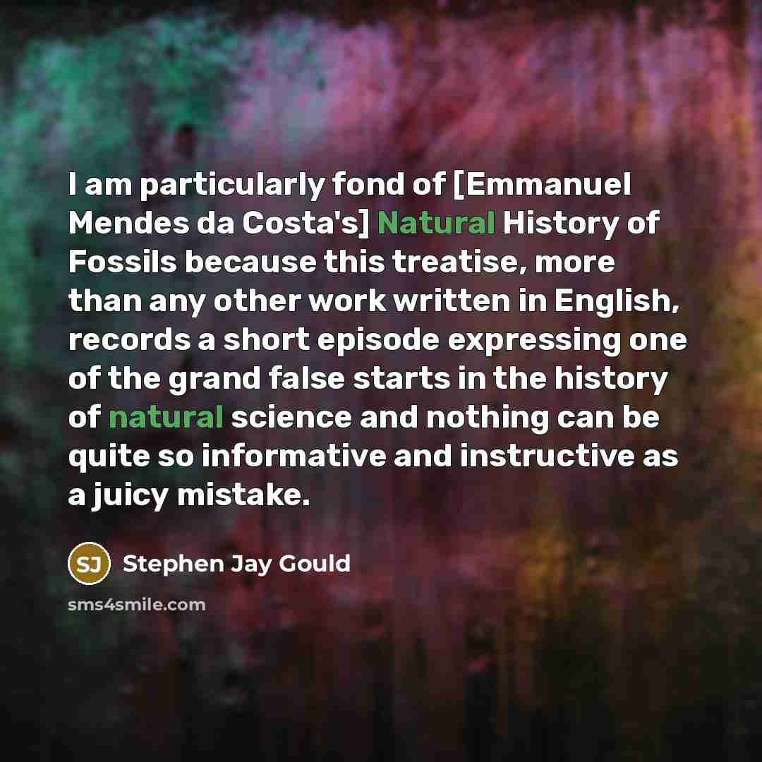 “I am particularly fond of [Emmanuel Mendes da Costa's] Natural…” quote by Stephen Jay Gould