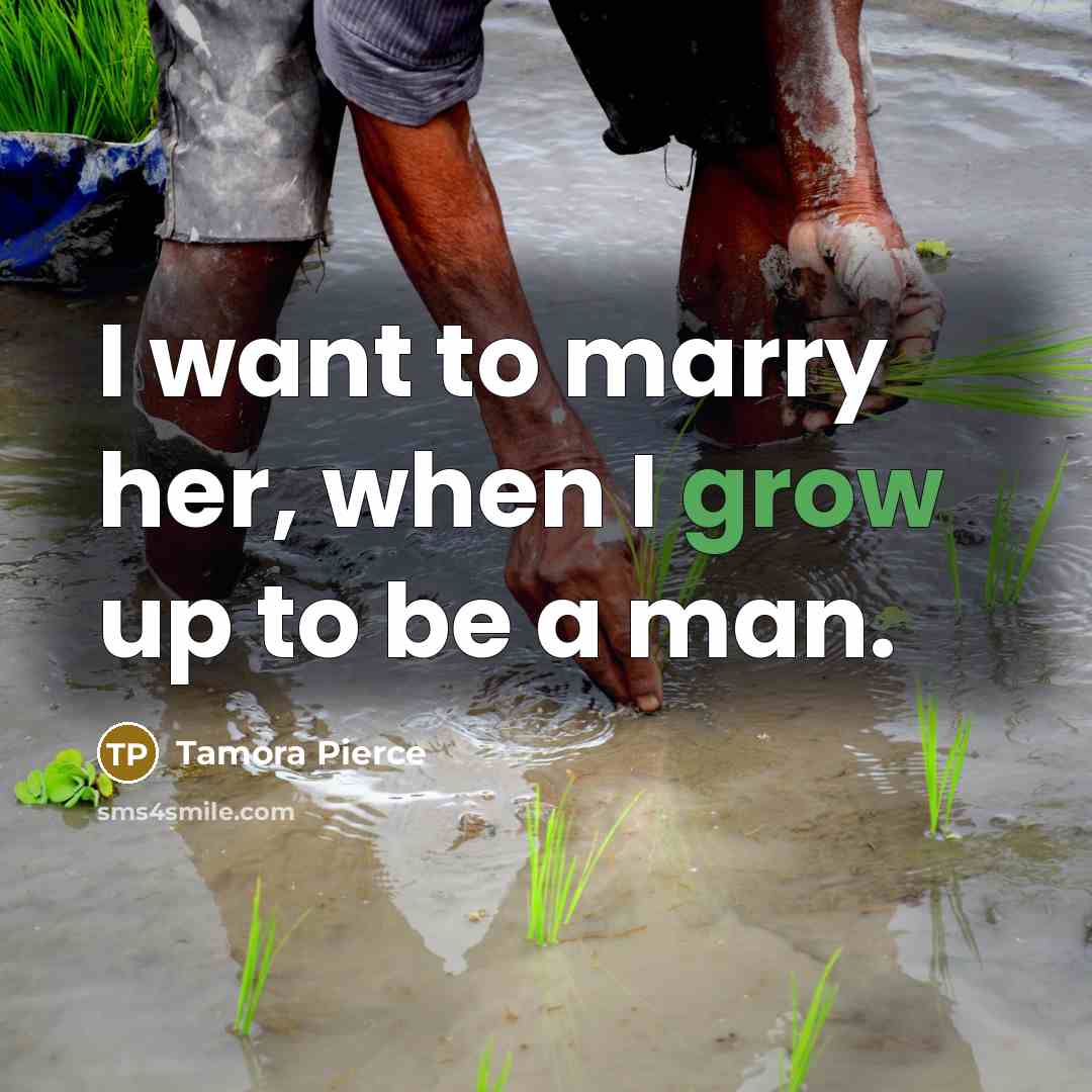 “I want to marry her, when I grow up to…” quote by Tamora Pierce