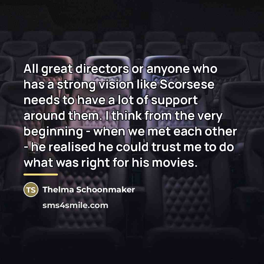 “All great directors or anyone who has a strong vision…” quote by Thelma Schoonmaker