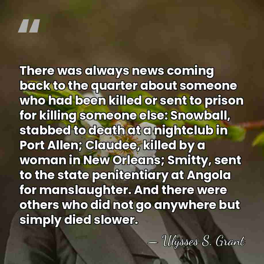 There was always news coming back to the quarter about someone who&hellip; - Ulysses S. Grant