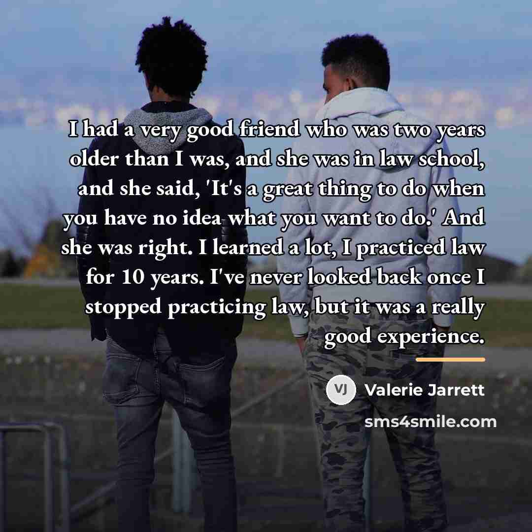 “I had a very good friend who was two years…” quote by Valerie Jarrett