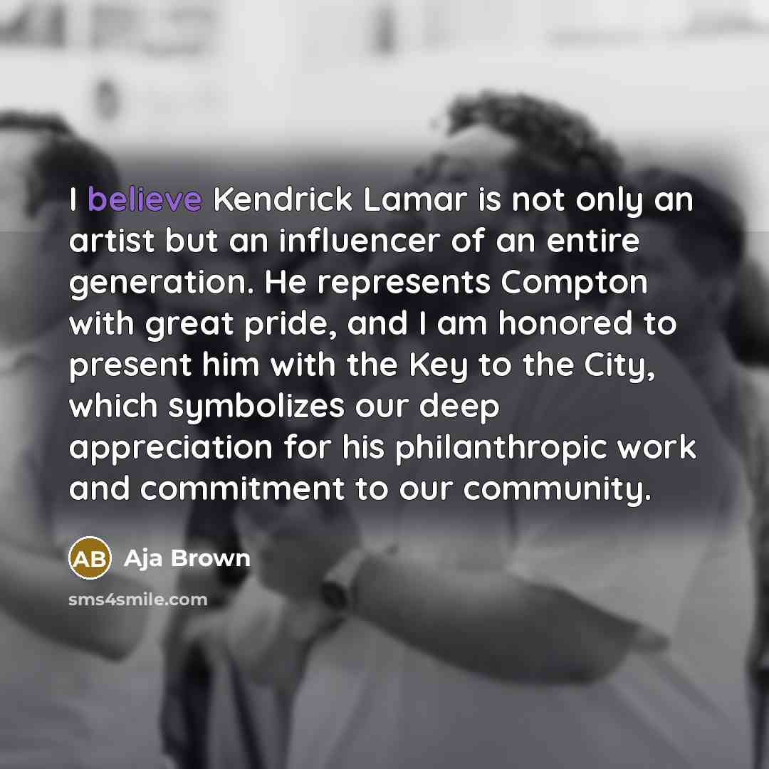 “I believe Kendrick Lamar is not only an artist but…” quote by Aja Brown