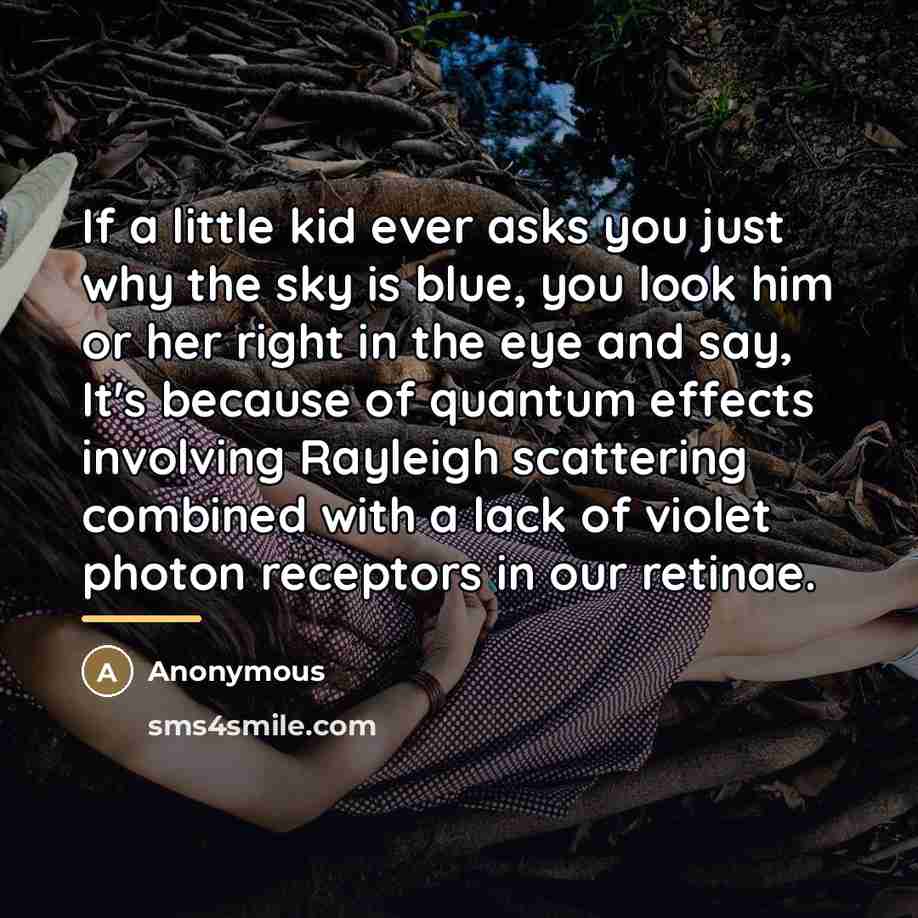 “If a little kid ever asks you just why the…” quote by Anonymous