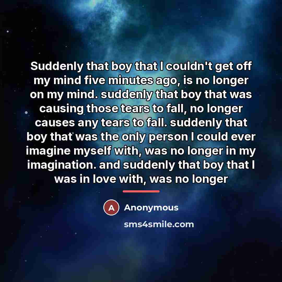 “Suddenly that boy that I couldn't get off my mind…” quote by Anonymous