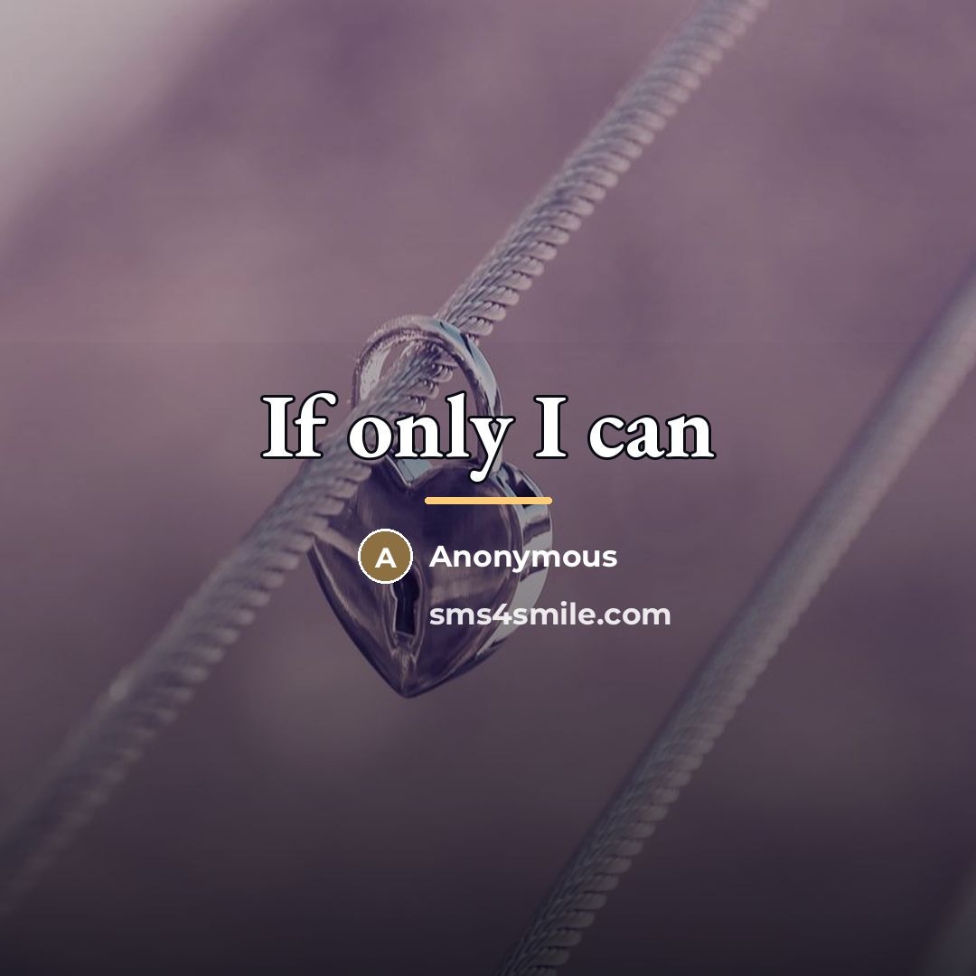 “If only I can…” quote by Anonymous