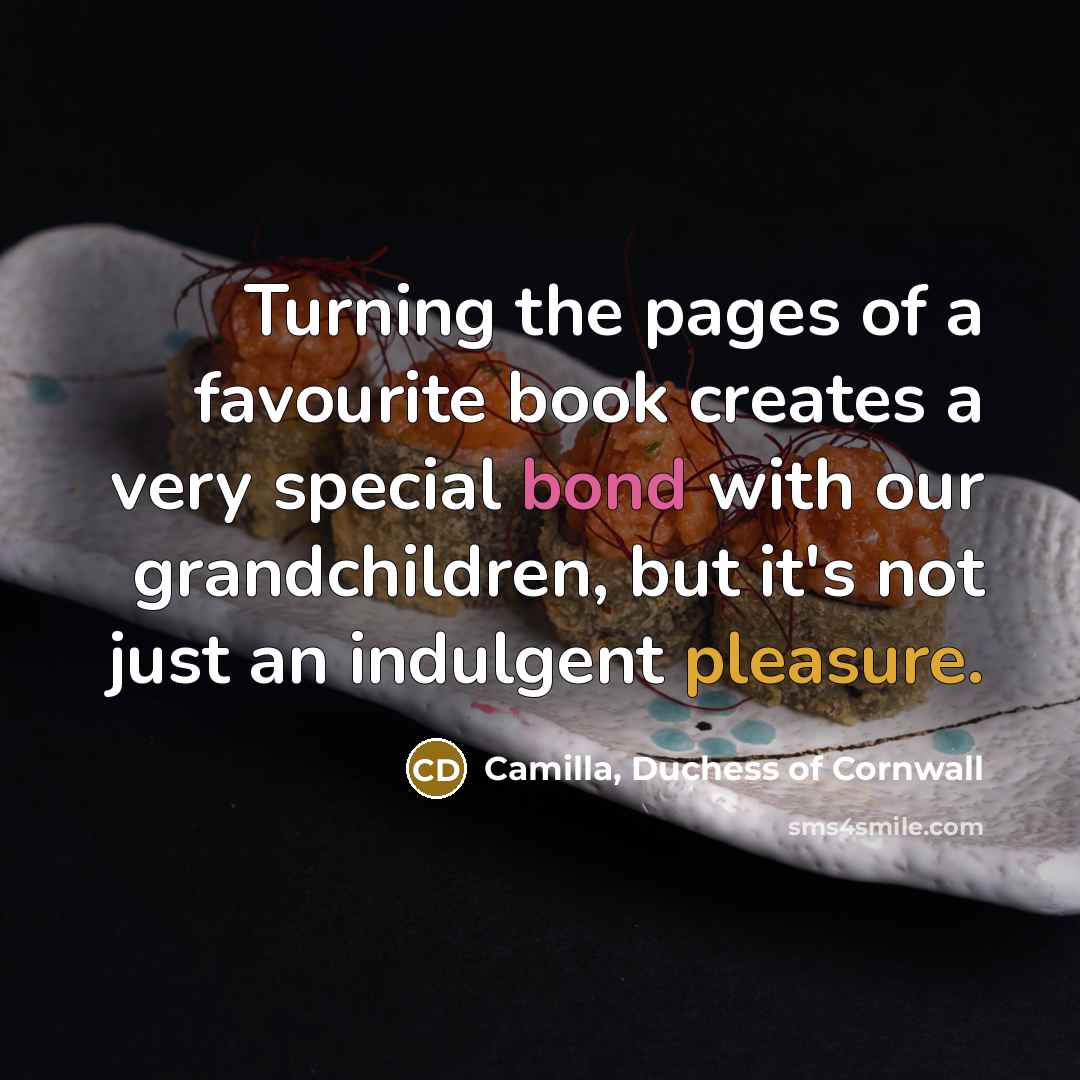 “Turning the pages of a favourite book creates a very…” quote by Camilla, Duchess of Cornwall