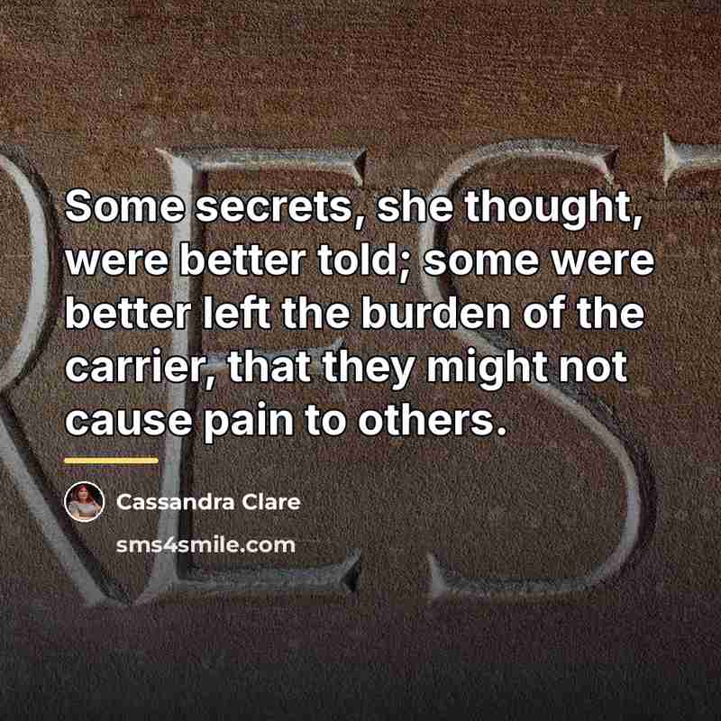 “Some secrets, she thought, were better told; some were better…” quote by Cassandra Clare