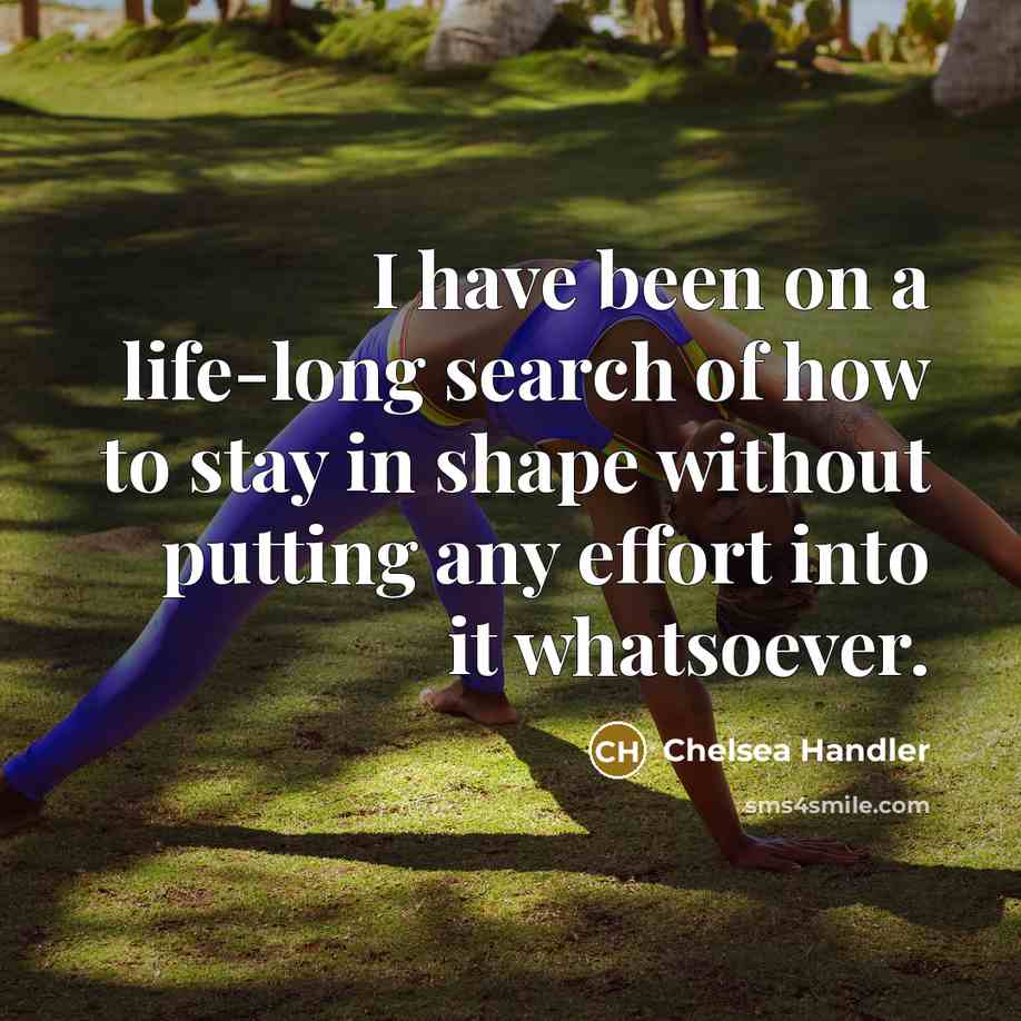 “I have been on a life-long search of how to…” quote by Chelsea Handler