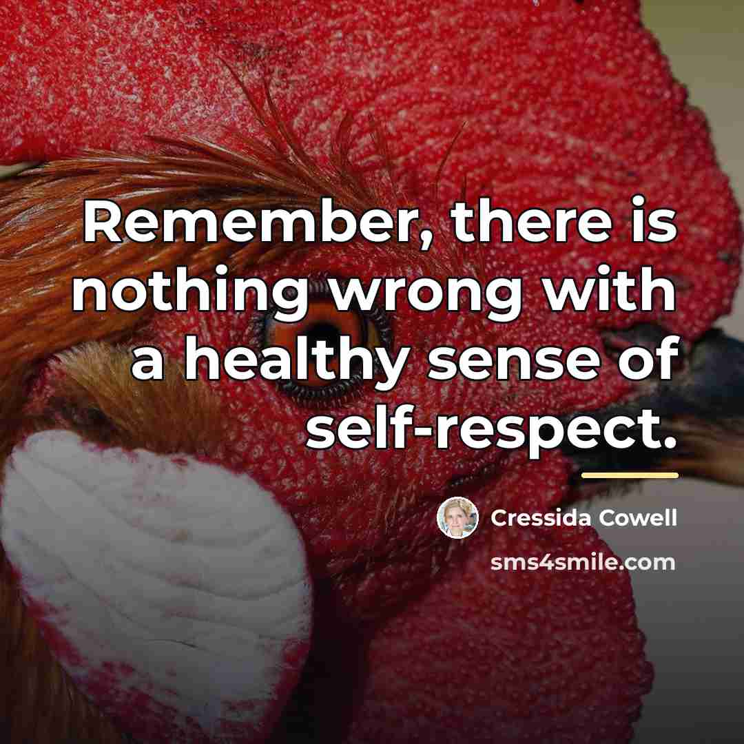 “Remember, there is nothing wrong with a healthy sense of…” quote by Cressida Cowell