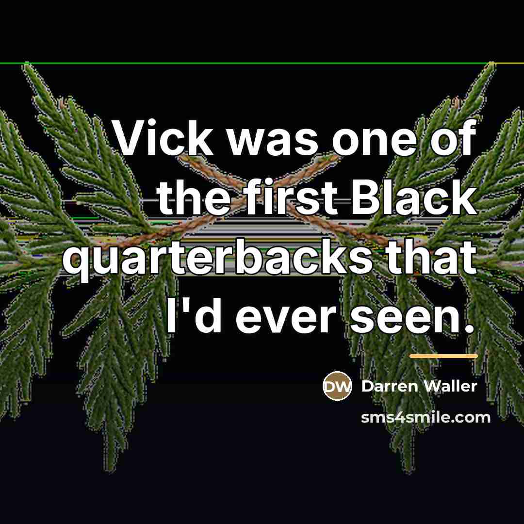 “Vick was one of the first Black quarterbacks that I'd…” quote by Darren Waller