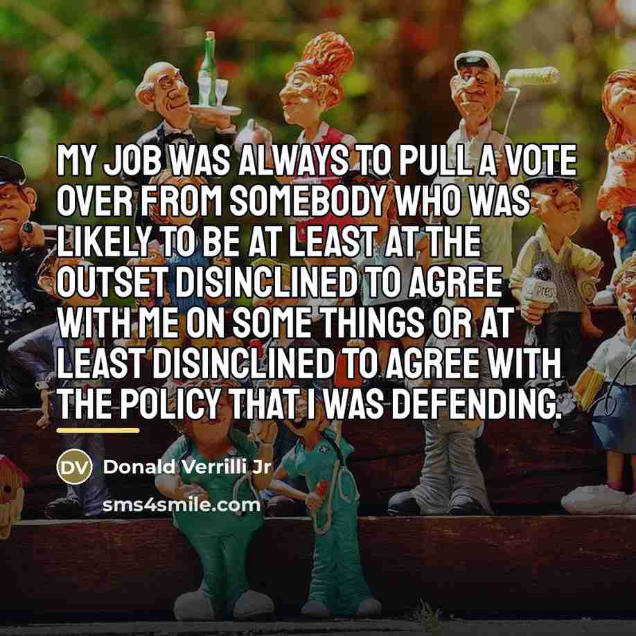 “My job was always to pull a vote over from…” quote by Donald Verrilli Jr