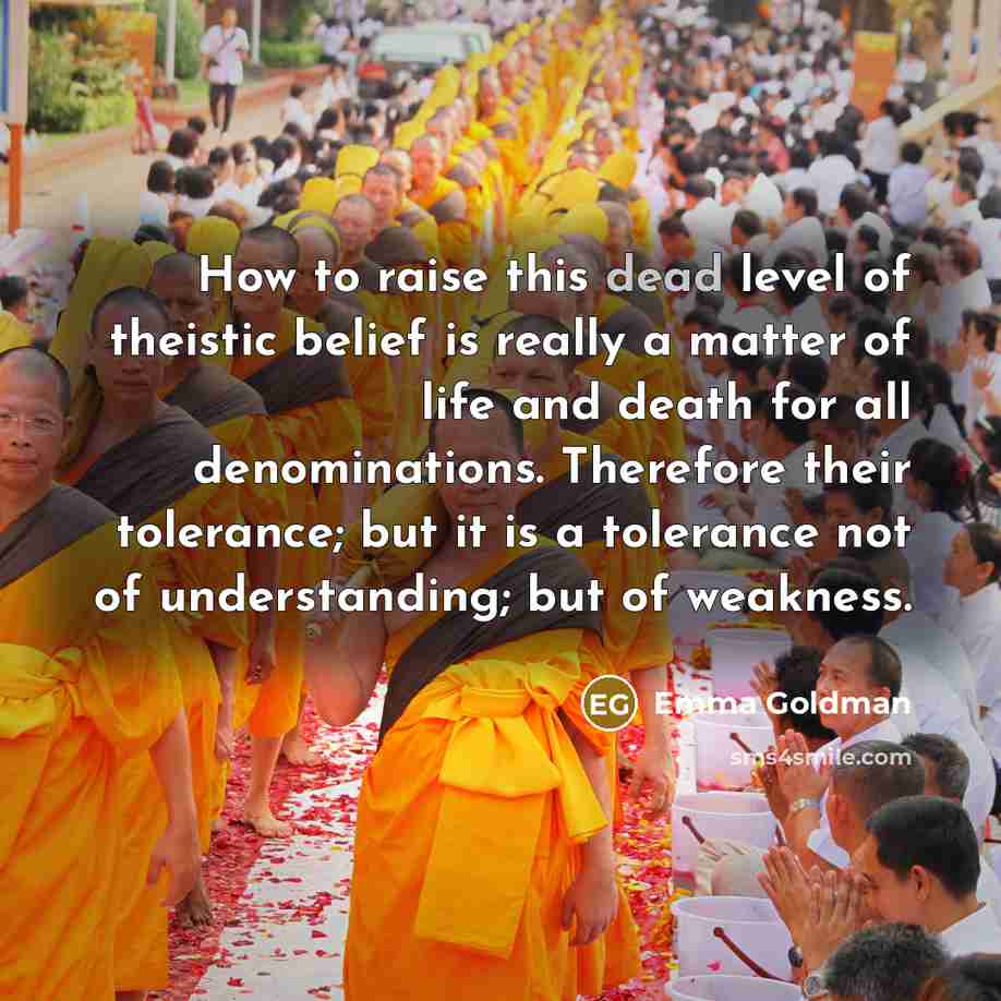 “How to raise this dead level of theistic belief is…” quote by Emma Goldman