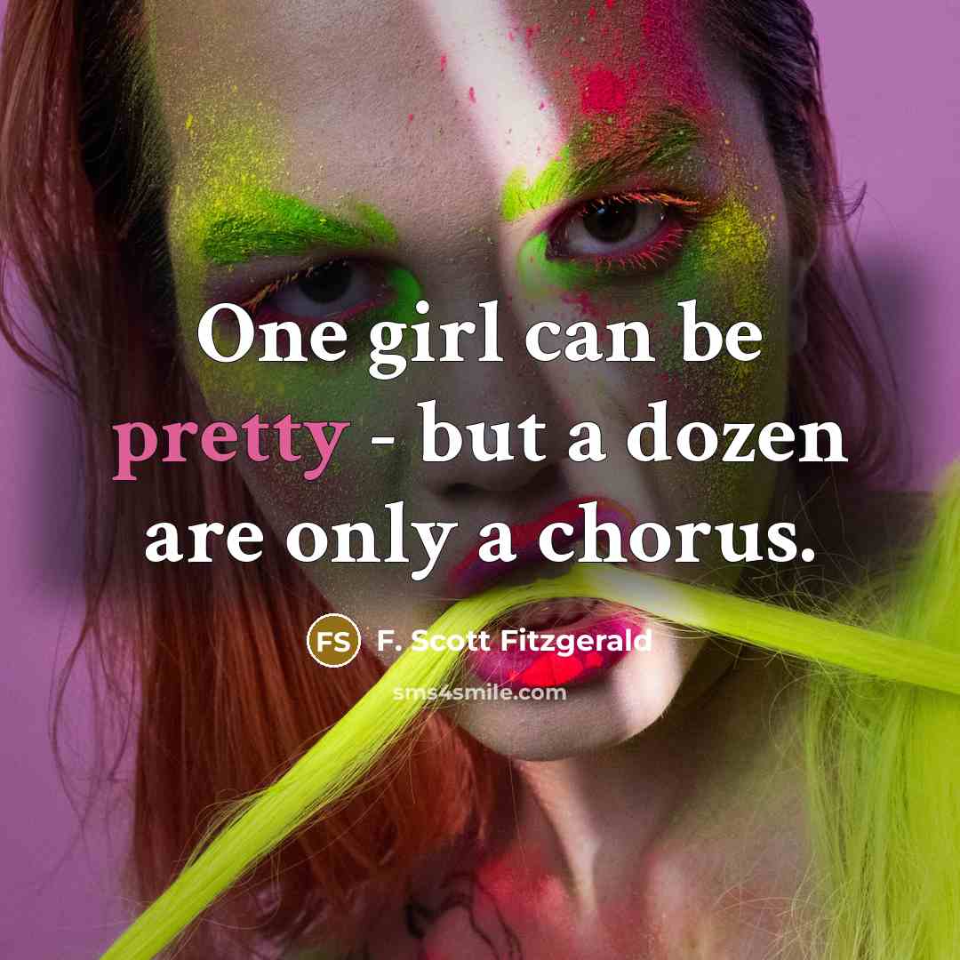 “One girl can be pretty - but a dozen are…” quote by F. Scott Fitzgerald