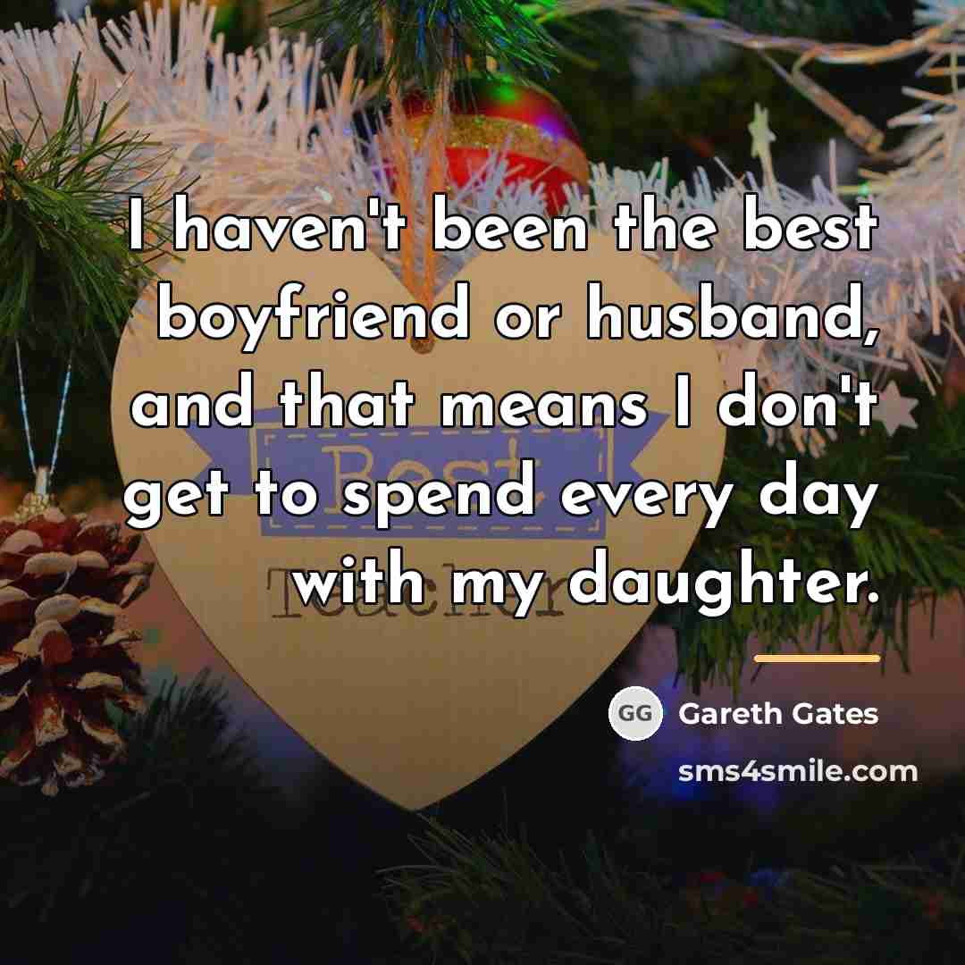 “I haven't been the best boyfriend or husband, and that…” quote by Gareth Gates