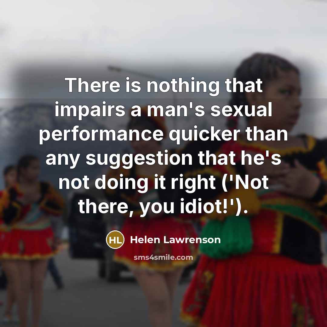 “There is nothing that impairs a man's sexual performance quicker…” quote by Helen Lawrenson