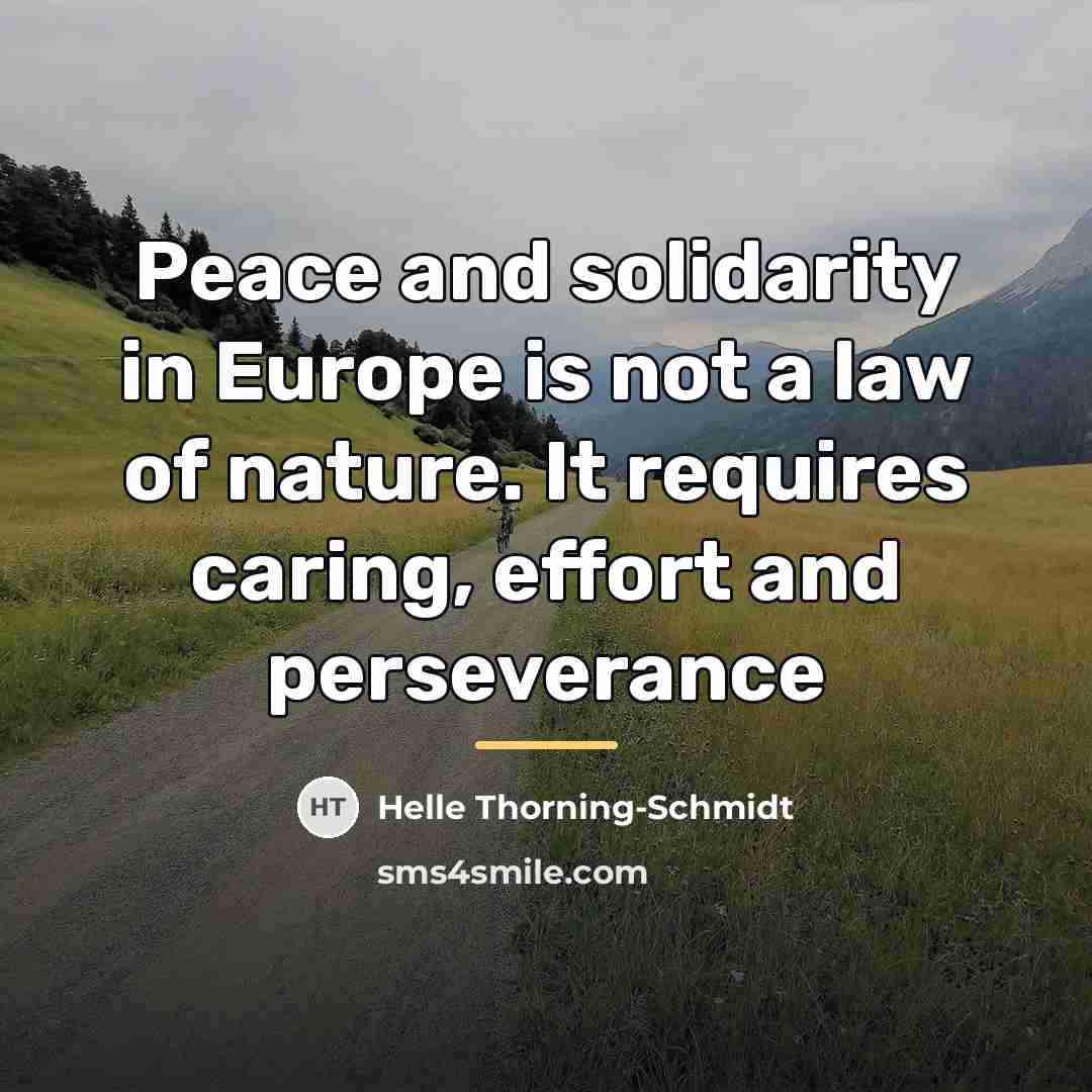 “Peace and solidarity in Europe is not a law of…” quote by Helle Thorning-Schmidt