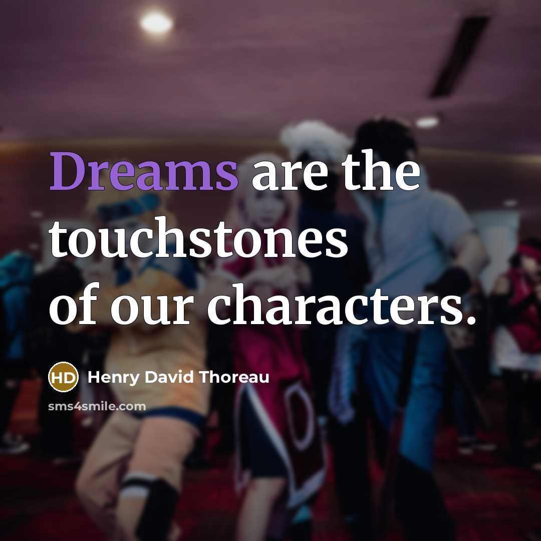 “Dreams are the touchstones of our characters.…” quote by Henry David Thoreau