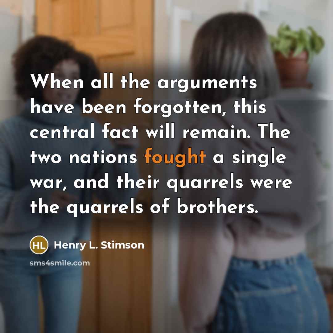 “When all the arguments have been forgotten, this central fact…” quote by Henry L. Stimson