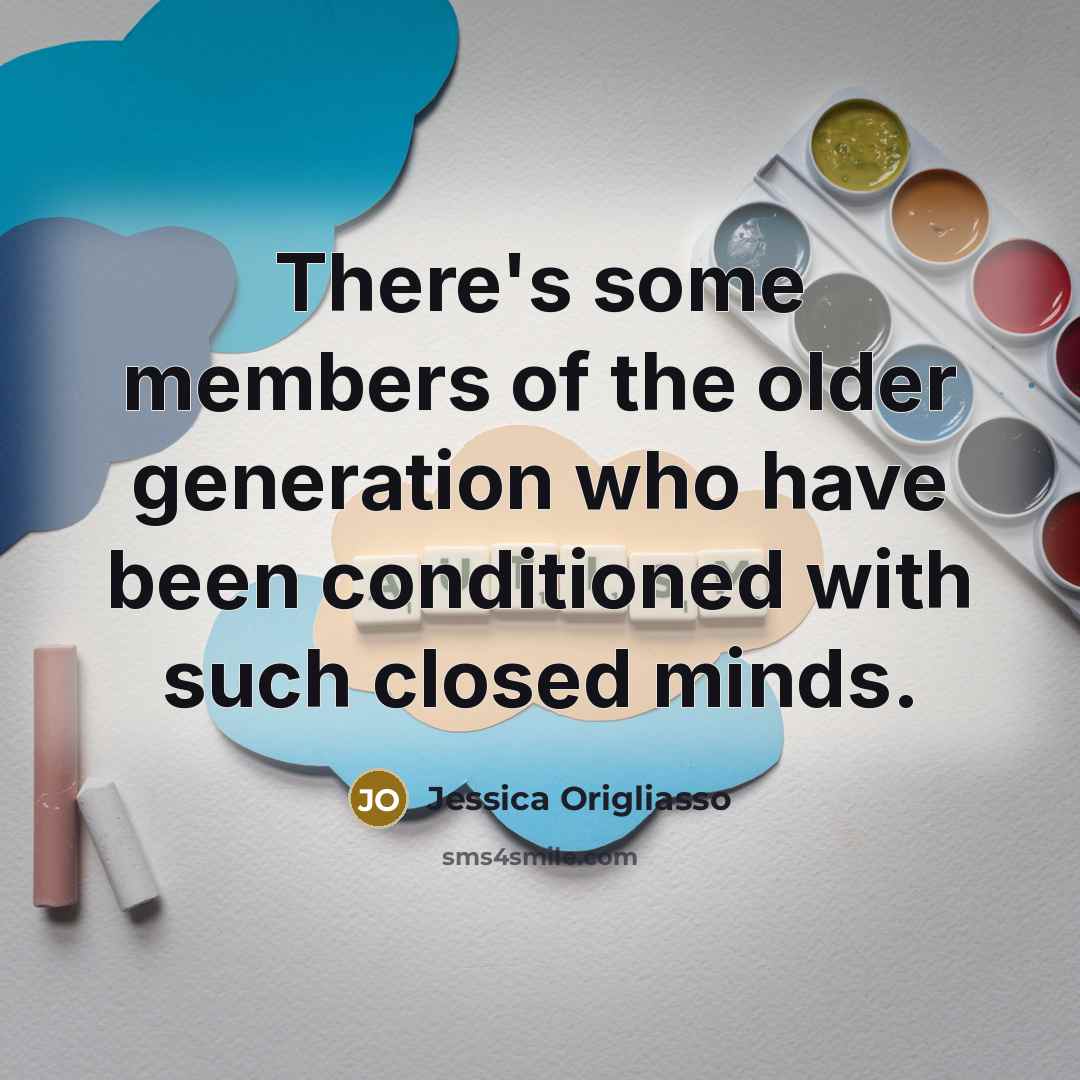“There's some members of the older generation who have been…” quote by Jessica Origliasso