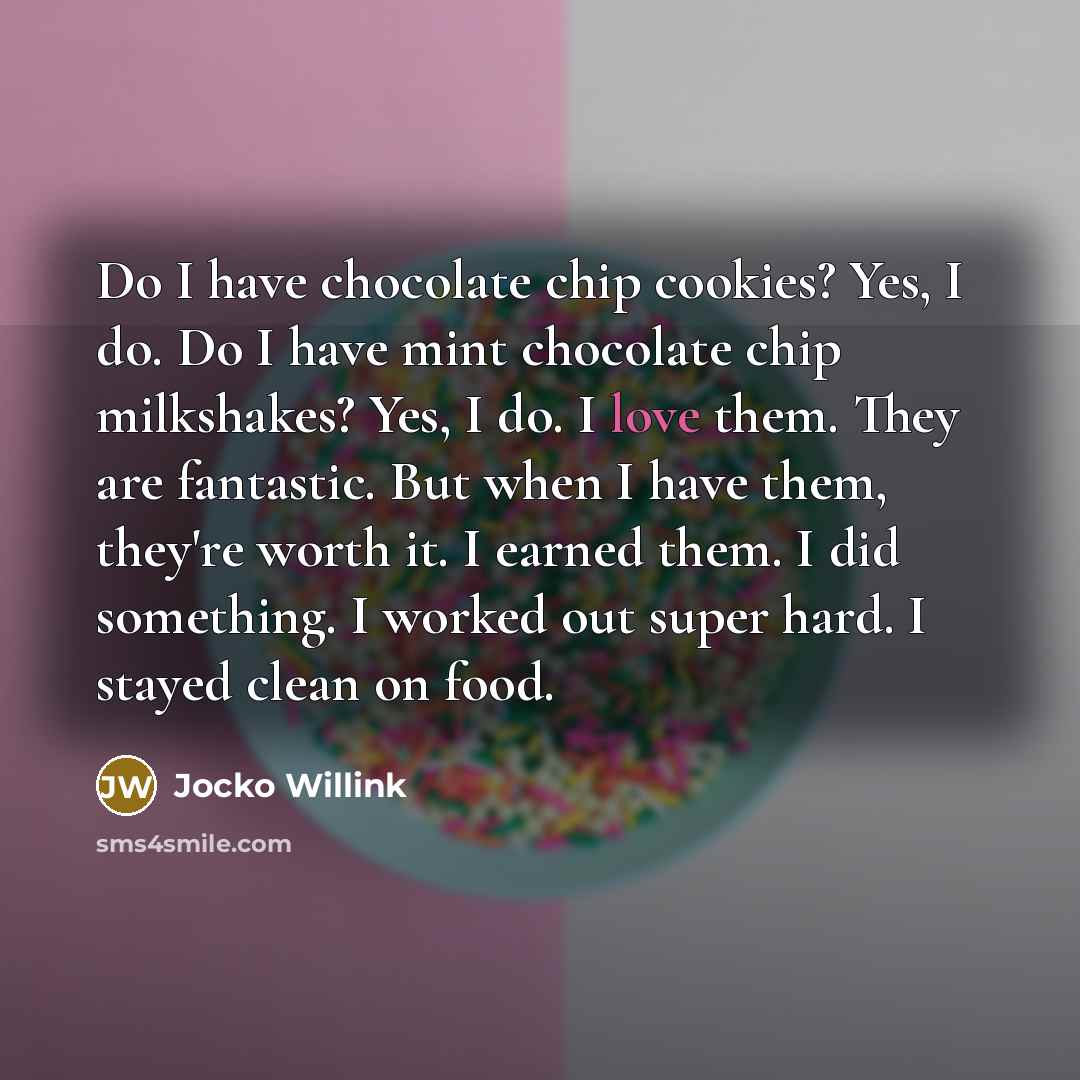 “Do I have chocolate chip cookies? Yes, I do. Do…” quote by Jocko Willink