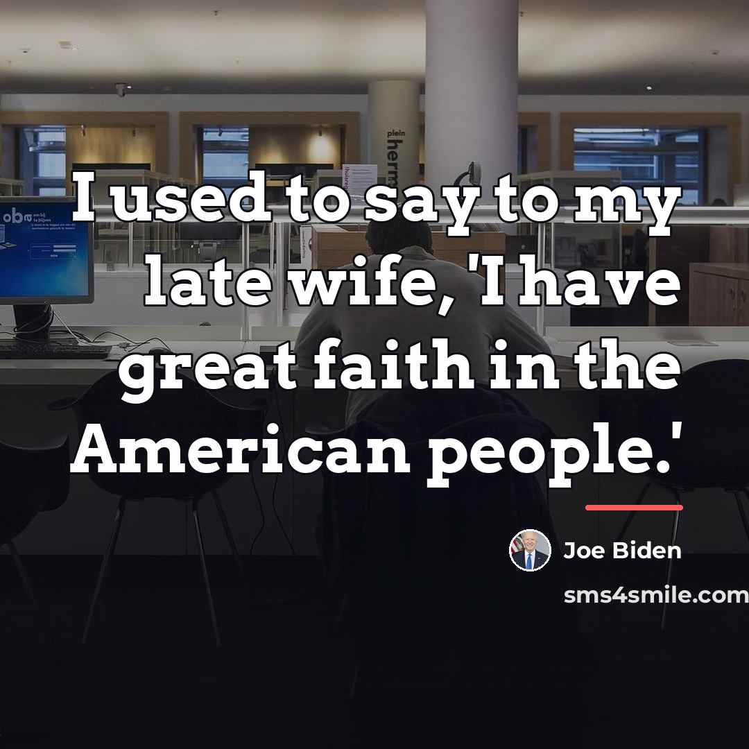 “I used to say to my late wife, 'I have…” quote by Joe Biden