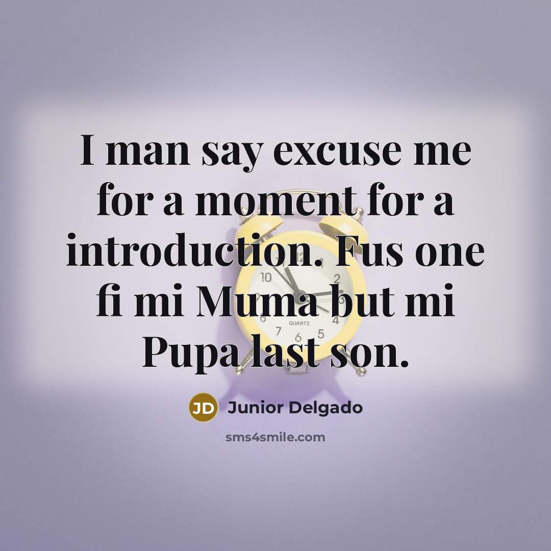 “I man say excuse me for a moment for a…” quote by Junior Delgado