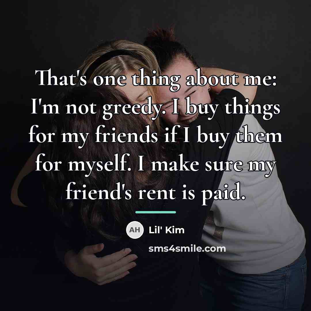 “That's one thing about me: I'm not greedy. I buy…” quote by Lil' Kim