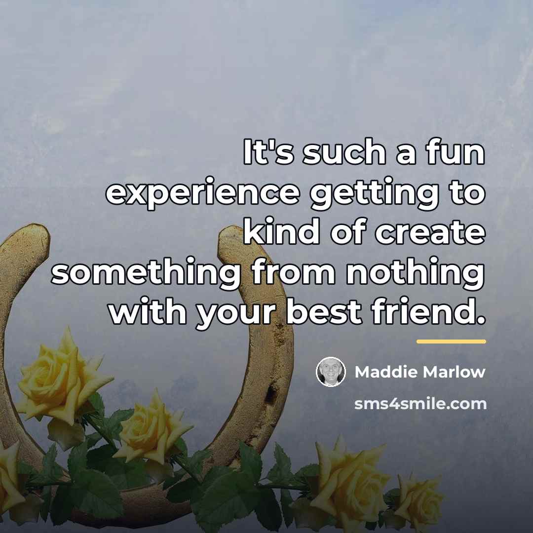 “It's such a fun experience getting to kind of create…” quote by Maddie Marlow