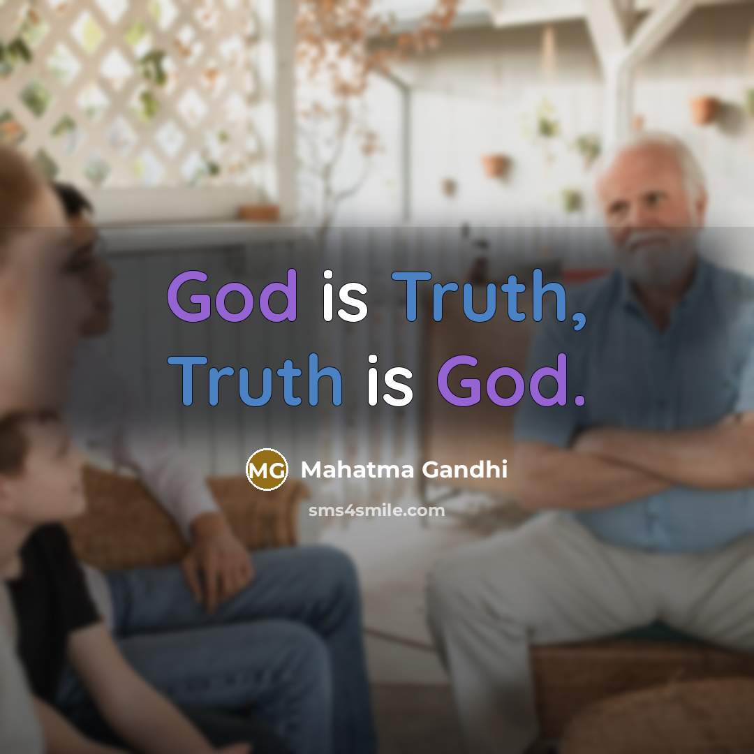 “God is Truth, Truth is God.…” quote by Mahatma Gandhi