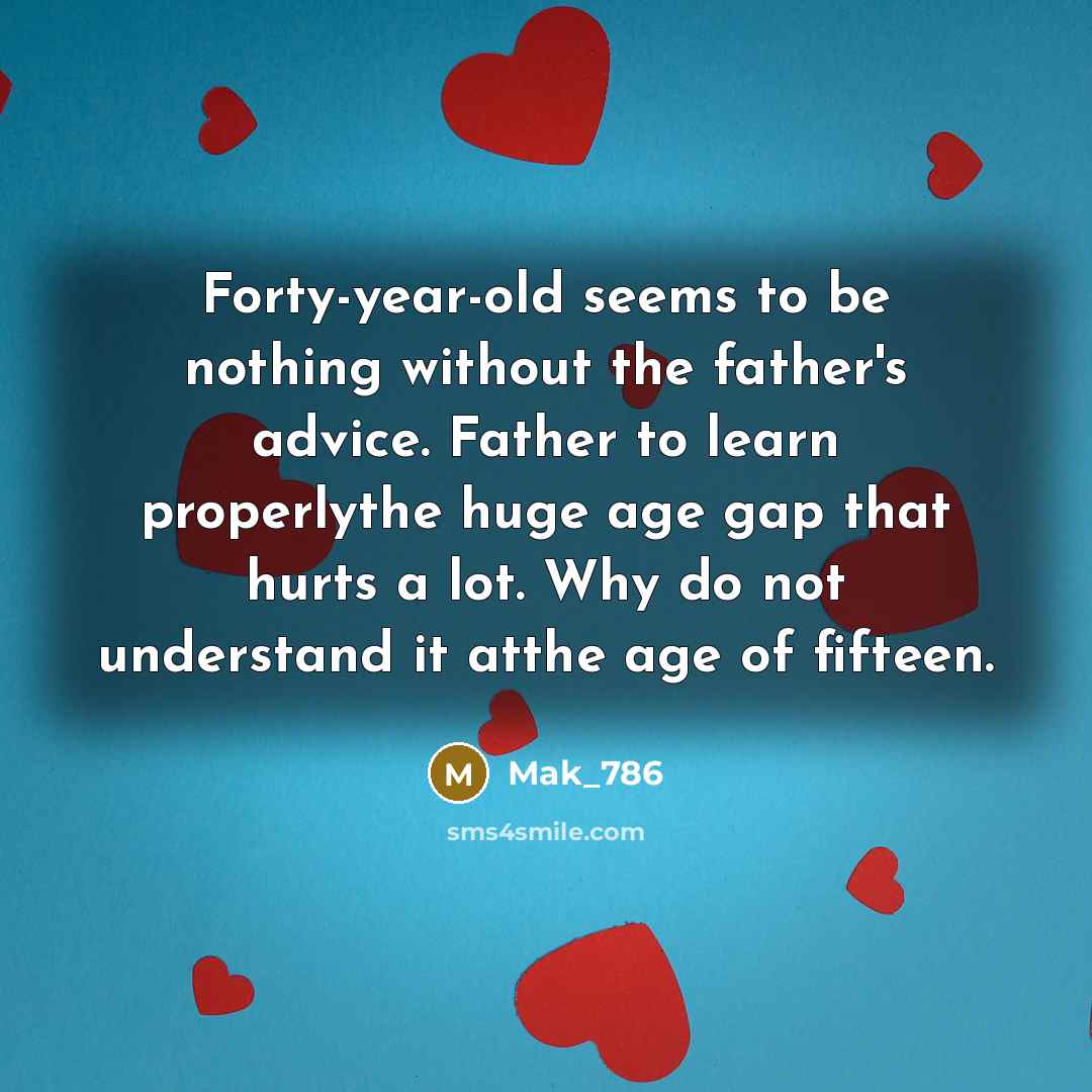 “Forty-year-old seems to be nothing without the father's advice. Father…” quote by Mak_786