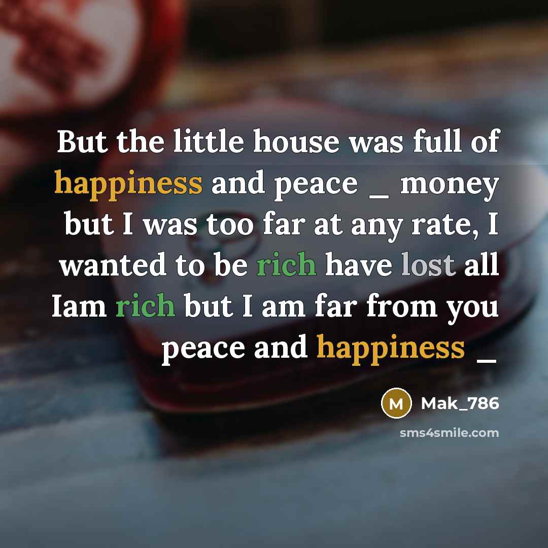 “But the little house was full of happiness and peace…” quote by Mak_786