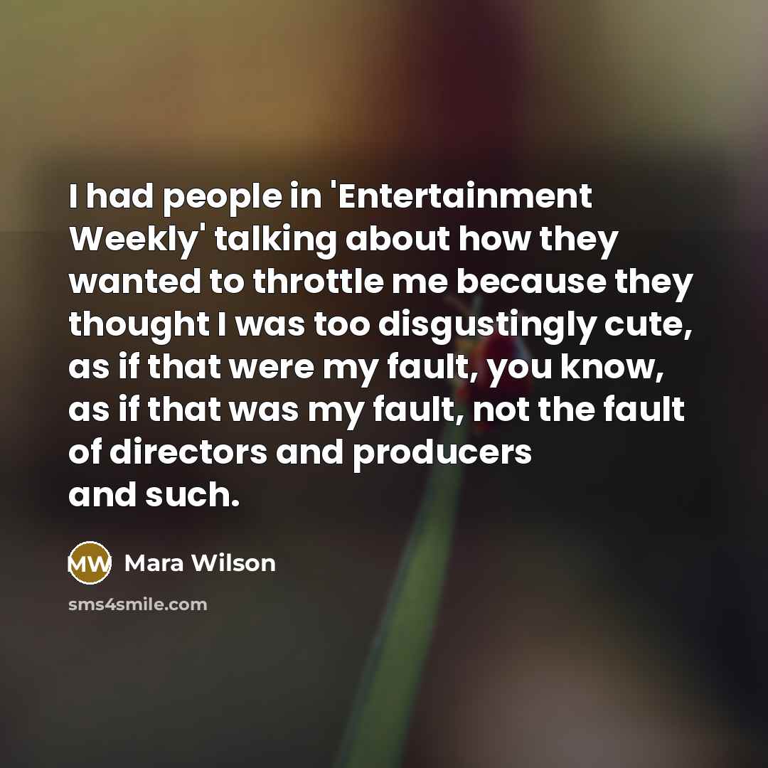 “I had people in 'Entertainment Weekly' talking about how they…” quote by Mara Wilson
