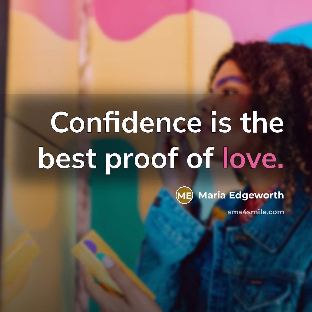 “Confidence is the best proof of love.…” quote by Maria Edgeworth