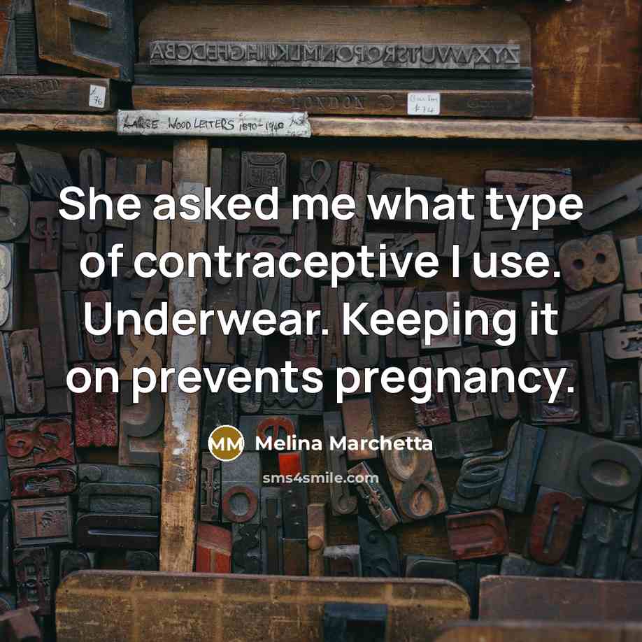 “She asked me what type of contraceptive I use. Underwear.…” quote by Melina Marchetta