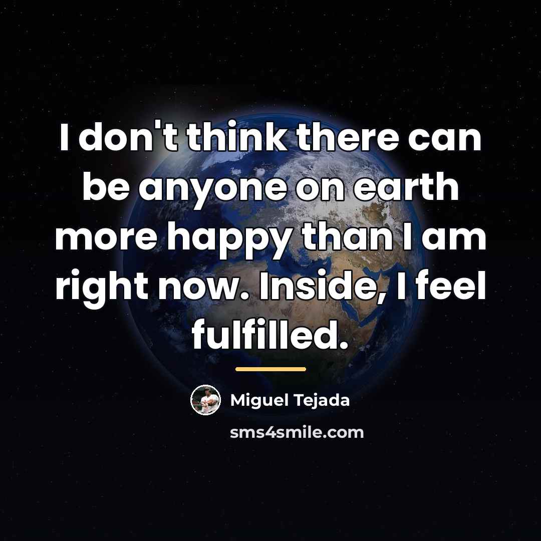 “I don't think there can be anyone on earth more…” quote by Miguel Tejada