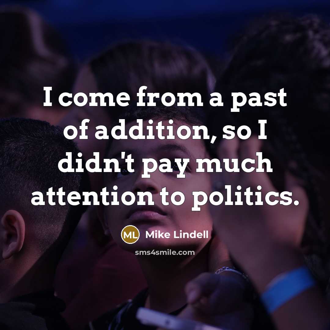 “I come from a past of addition, so I didn't…” quote by Mike Lindell