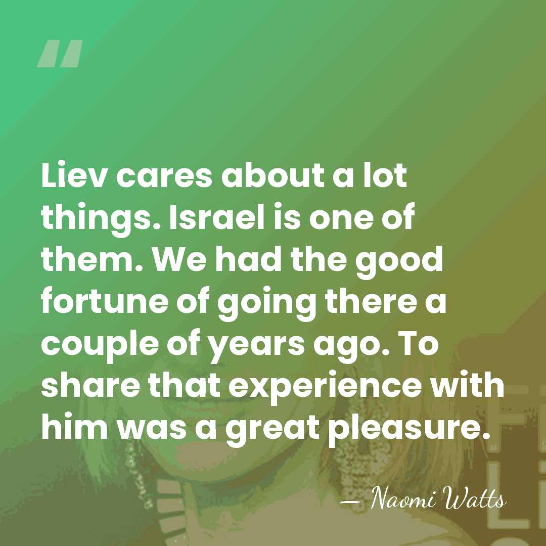 Liev cares about a lot things. Israel is one of them. We&hellip; - Naomi Watts