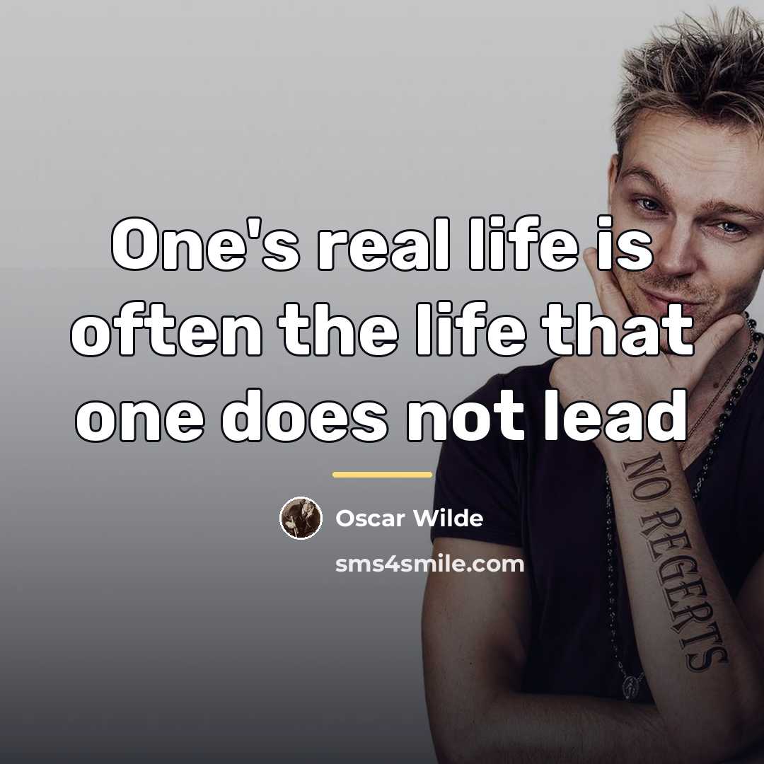 “One's real life is often the life that one does…” quote by Oscar Wilde