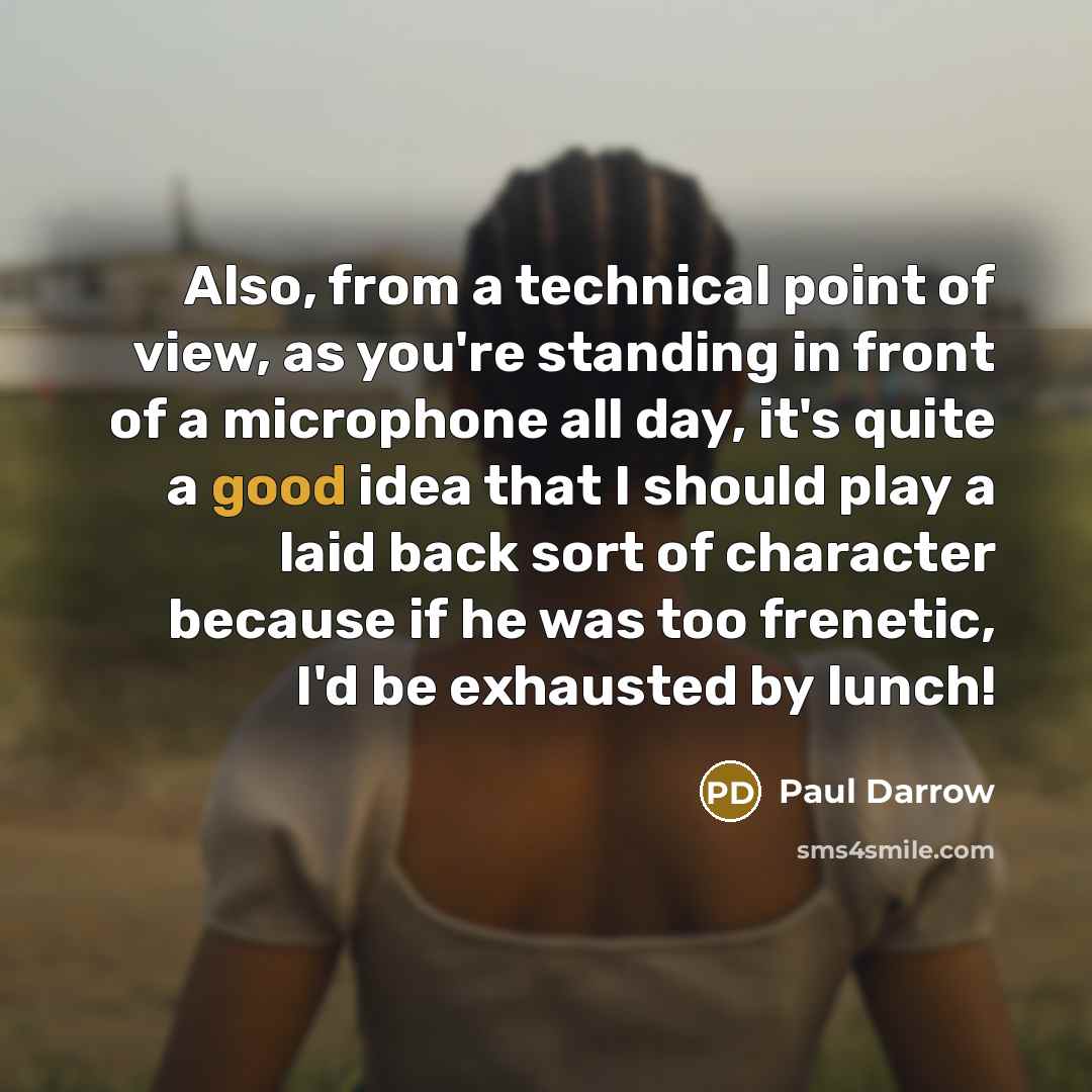 “Also, from a technical point of view, as you're standing…” quote by Paul Darrow